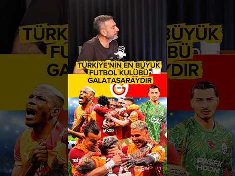 Ertem Şener : Türkiye'nin En Büyük Futbol Kulübü Galatasaraydır