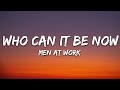 Men At Work Who Can It Be Now Lyrics