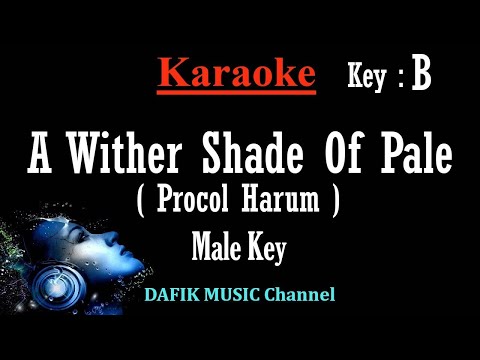 A Whiter Shade of Pale (Karaoke) Procol harum, Man/ Male key B Minus one No vocal Low key