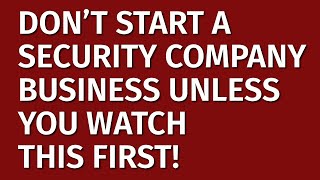 How to Start a Security Company in 2024 | Free Security Company Business Plan Included | Ideas