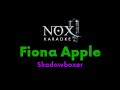 Fiona Apple - Shadowboxer - NOX Karaoke