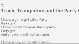 U2 - Trash, Trampoline and the Party Girl