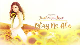 Kim Chiu - Okay Na Ako (Audio) 🎵 | Touch Of Your Love