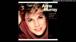 Anne Murray - I Don&#39;t Think I&#39;m Ready  for You