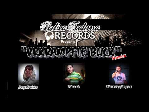 JaysDelis  Ft. Abart & Einzelgänger - Vrkrampfte Blick (RMX)