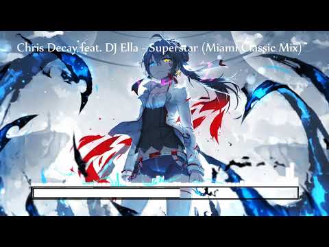Chris Decay feat. DJ Ella - Superstar (Miami Classic Mix) [NIGHTCORE]