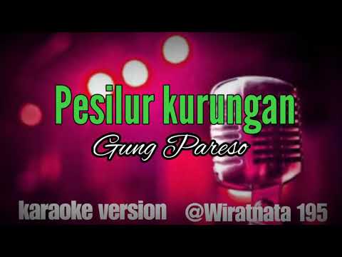 PESILUR KURUNGAN | GUNG PARESO | KARAOKE | KARAOKE VERSION