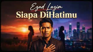 Download lagu Ezad Lazim – Siapa DiHatimu | Cover Melayu Slow Rock Romantis (Lyric Video) mp3 Download lagu Ezad Lazim – Siapa DiHatimu | Cover Melayu Slow Rock Romantis (Lyric Video) mp3