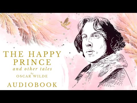 The Happy Prince (and other tales) by Oscar Wilde - Full Audiobook | Short Stories