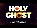 HOLY GHOST (OFFICIAL LYRICS VIDEO) - JOEPRAIZE