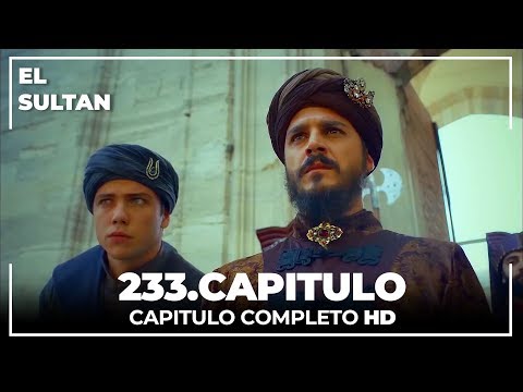 El Sultán Capitulo 233 Completo