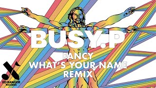 Fancy - What's Your Name Again (BUSY P Remix)