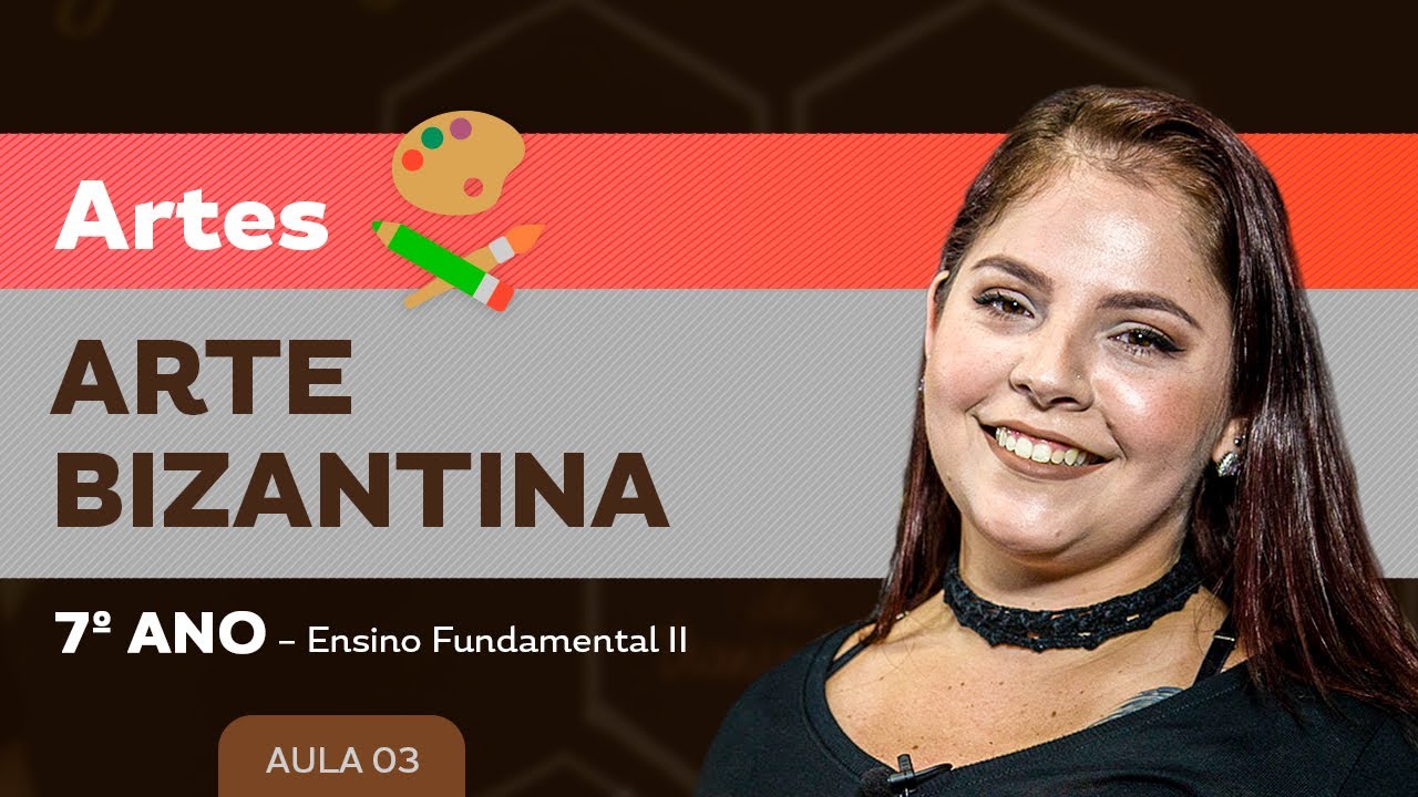 Arte Bizantina – Artes – 7º ano – Ensino Fundamental