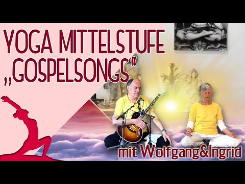YOGA  Mittelstufe Gospelsongs mit Ingrid&Wolfgang - Yoga Vidya Live 09:15 Uhr 03.04.2021