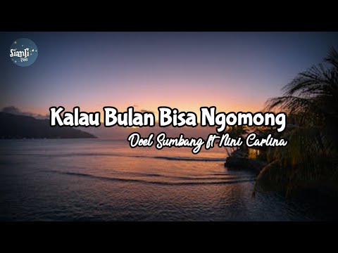 Kalau Bulan Bisa Ngomong - Doel Sumbang ft Nini Carlina ( Lirik ) | #lagulawas