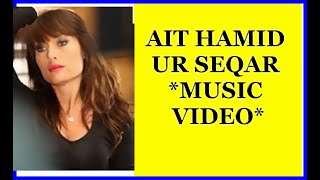 AIT HAMID  _ur dasaqar ( video music )