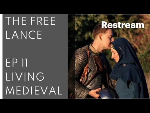 The Free Lance Ep 11: Living Medieval