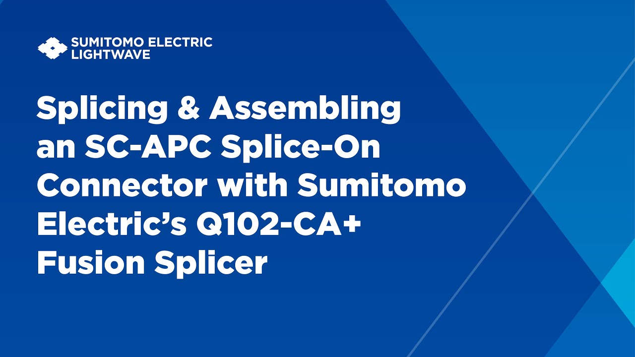 Splicing & Assembling an SC-APC Splice-On Connector with Sumitomo Electric’s Q102-CA+ Fusion Splicer