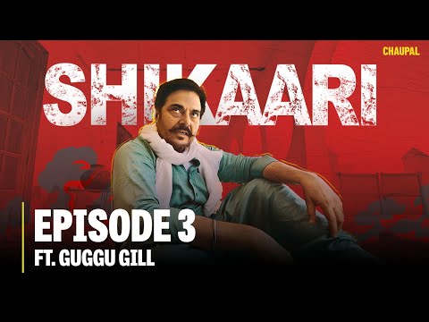 Shikaari | Episode 3 | Latest Punjabi Web Series | Guggu Gill | Chaupal | New Punjabi Web Series