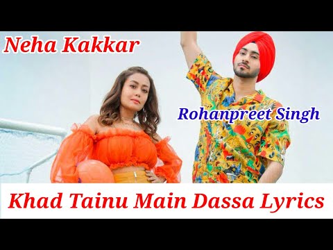 Khad Tainu Main Dassa Lyrics Neha Kakkar x Rohan Preet Singh ll Ak786 Presents