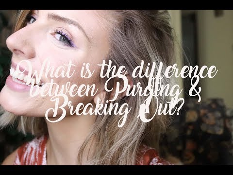 PURGING VS BREAKING OUT | The Differences