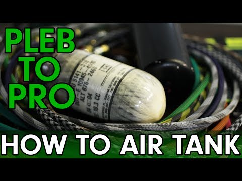 Pleb to Pro - Air Tank 101 - How to Air Tank Edition