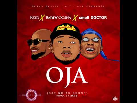 Kzed x Baddy Oosha x small Doctor -  Oja