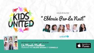 KIDS UNITED - Eblouie Par La Nuit (Audio officiel)