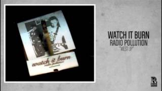 Watch It Burn - West Up