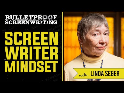 The Screenwriting Mindset with Linda Seger  // Bulletproof Screenwriting® Show