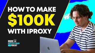 Iproxy Online Cofounder Explains How To Make $100k With Proxy Business