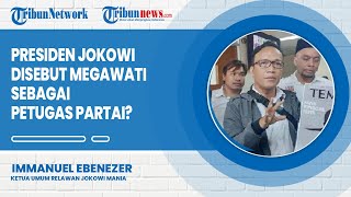 Presiden Jokowi disebut Megawati sebagai Petugas Partai? Ini Jawaban Immanuel Ebenezer