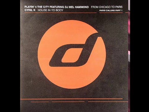 Playin' 4 The City featuring DJ Mel Hammond  -  From Chicago To Paris (Original Mix)