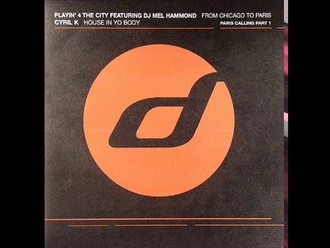 Playin' 4 The City featuring DJ Mel Hammond  -  From Chicago To Paris (Original Mix)