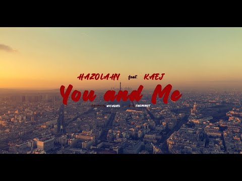 HAZOLAHY feat  KAEJ You and Me