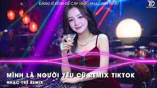 Download lagu Mình Là Người Yêu Cũ Remix - Khả Hiệp ♫ Ai Làm Em Khóc Nữa Rồi Remix Trend TikTok - Nhạc Remix 2026 mp3