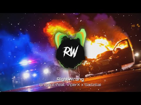 RightWrong - Break It (feat. Sadzilla & ViperX) [Official Audio]