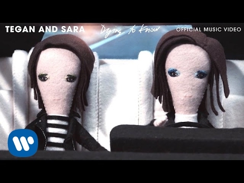 Tegan And Sara - Dying to Know [OFFICIAL MUSIC VIDEO]