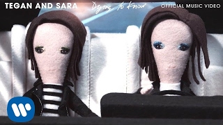 Tegan And Sara - Dying to Know [OFFICIAL MUSIC VIDEO]