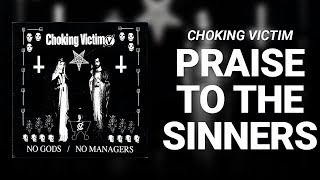 Praise to the Sinners // Chocking Vitim