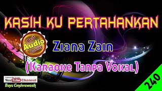 [❤NEW] Kasih Ku Pertahankan by Ziana Zain [Original Audio-HQ] | Karaoke Tanpa Vokal