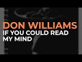 Don Williams - If You Could Read My Mind (Official Audio)
