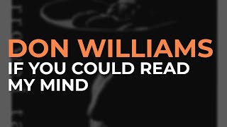 Don Williams - If You Could Read My Mind (Official Audio)