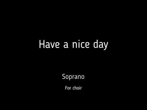 Choir/chór L. Maierhofer - Have a nice day - Soprano + score