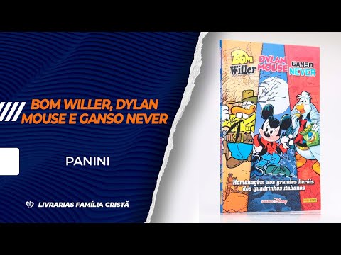 Bom Willer, Dylan Mouse e Ganso Never | Panini - Livrarias Família Cristã