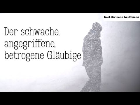 Der schwache, angegriffene, betrogene Gläubige - Karl-Hermann Kauffmann