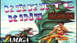 SHIT GAME TIME: KARATE KING (AMIGA - Contains Swearing!)