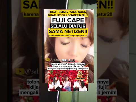 plis ibu-ibu fuji cape jangan terlalu ngatur!! #fuji #fujian #verrelbramasta