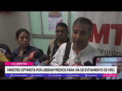 La Libertad: Ministro optimista por liberar predios para Vía de Evitamiento de Virú