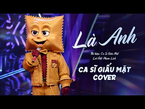 Là Anh (St: Phạm Lịch) - Ca Sĩ Giấu Mặt Cover || Cùng Bên Nhau Mai Sau TikTok || Nhạc Ballad Cover